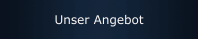 Unser Angebot